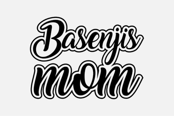 Basenjis Mom Dog Lover SVG Sublimation Graphics and Crafts