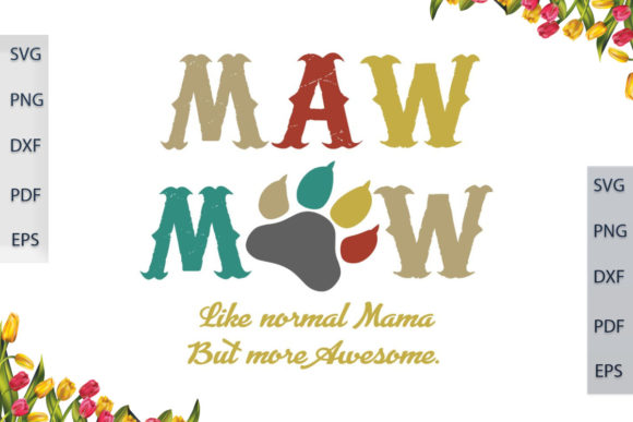Dog Mom Maw Maw SVG Sublimation Files: A Designer’s Review for Crafts and Graphics Projects