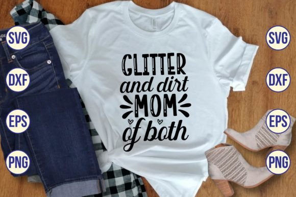 Glitter and Dirt Mom of Both Svg Review