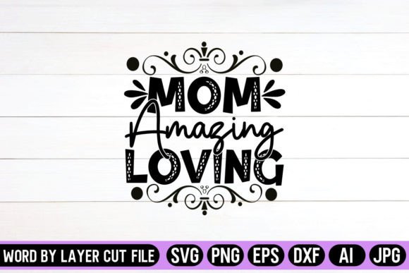 Mom Amazing Loving SVG: A Designer’s Review