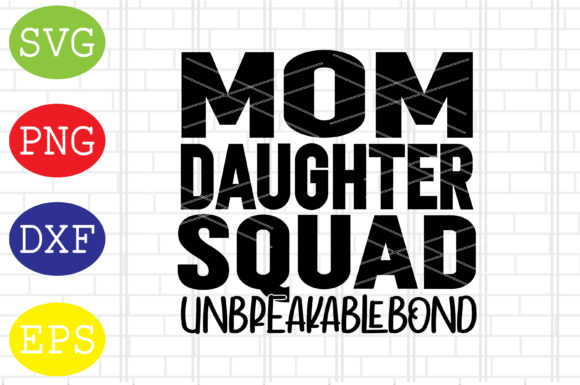 Mom Daughter Squad Svg, Mothers Day Svg