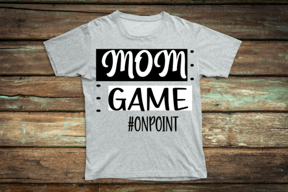 Mom Game onpoint SVG Printable Design Graphics and Crafts