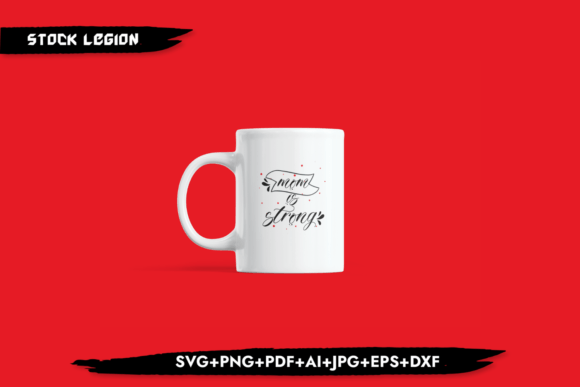 Mom is Strong Svg Graphics and Crafts Review