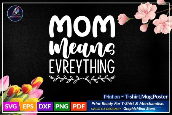 Mom Means Everything Graphics and Crafts Review