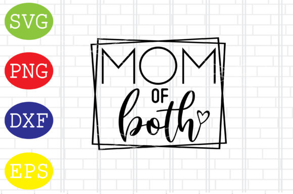 Mom of Both Svg, Mothers Day Svg Graphics and Crafts