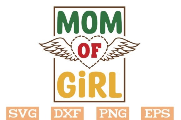 Mom of Girl Svg, Mother s Day Svg Mother Graphics and Crafts