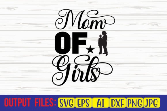Mom of Girls SVG Cut File: A Brand Designer’s Review for Graphics and Crafts