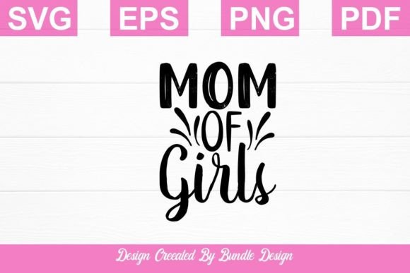 Mom of Girls SVG T-shirt Design Graphics and Crafts Review