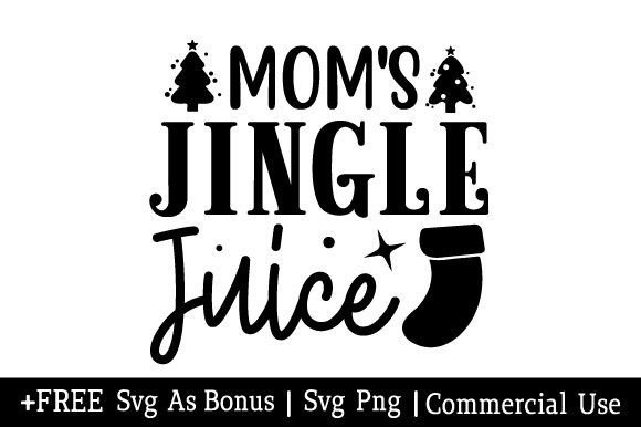Mom s Jingle Juice SVG Graphics and Crafts