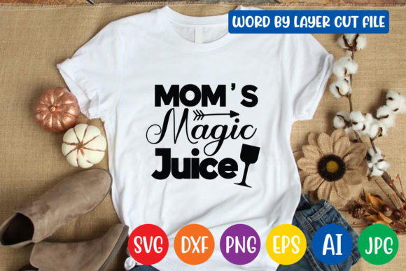 Mom s Magic Juice Svg Design Review