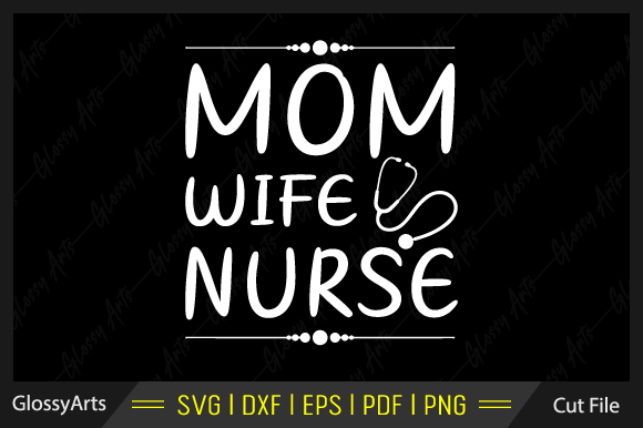Mom Wife Nurse Svg Printable Cut File Graphics and Crafts Review