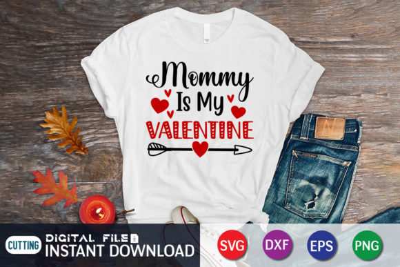 Mommy is My Valentine Svg, Valentine Mom Graphics and Crafts