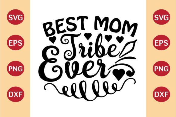 Mother’s Day SVG, Best Mom Tribe Ever