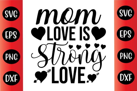 Mothers Day Svg Design Mom Love is Stron Graphics Crafts