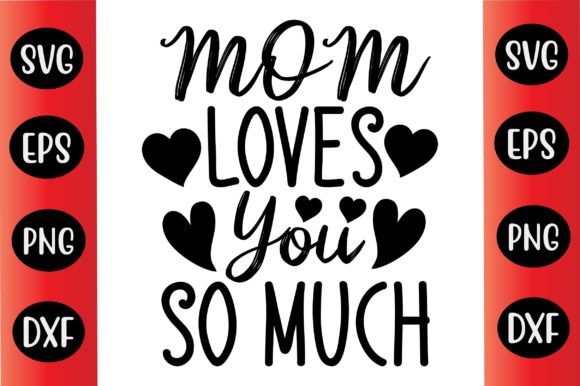 Mothers Day Svg Design MOM Loves You so Graphics and Crafts