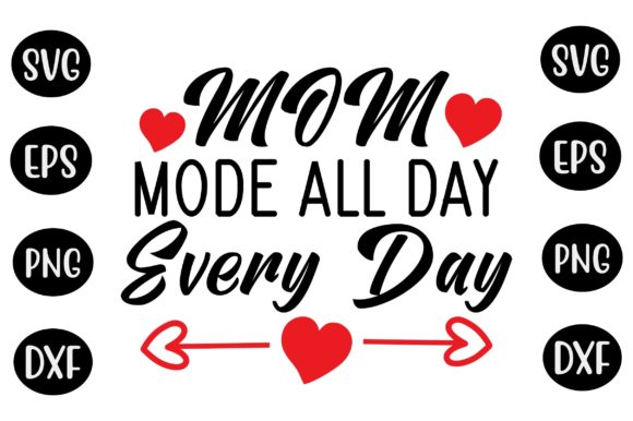 Mother’s Day SVG Design Mom Mode All Day Graphics and Crafts