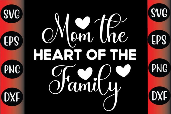 Mother’s Day SVG Design Mom the Heart of Graphics and Crafts Review