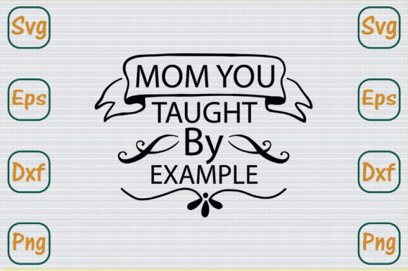 Mothers Day Svg Design, Mom You Taught: A Designer’s Review