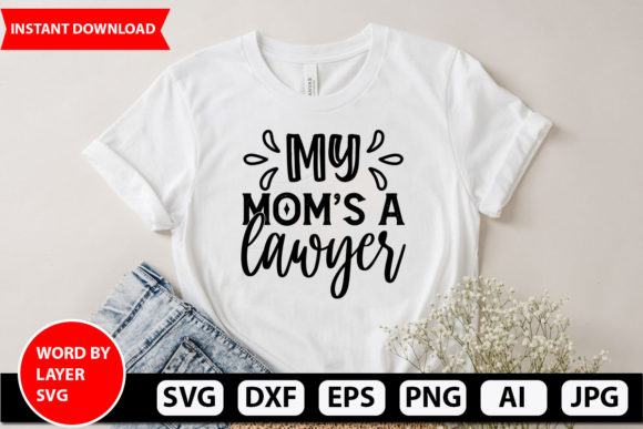 My Mom’s a Lawyer Svg Design: Graphics and Crafts Review