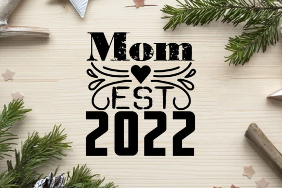 Pregnancy SVG Design, -Mom Est 2022 Graphics and Crafts Review