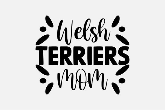 Welsh Terriers Mom Dog Lover SVG Design Graphics and Crafts
