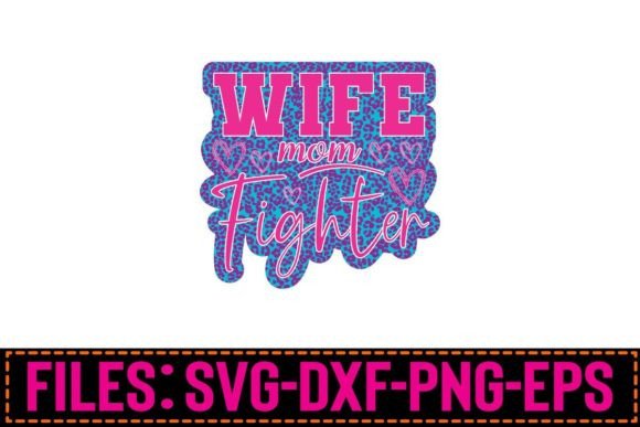 Wife Mom Fighter Sublimation SVG Graphics and Crafts Review