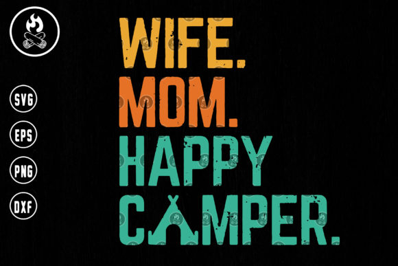 Wife Mom Happy Camper Svg Graphics and Crafts Review