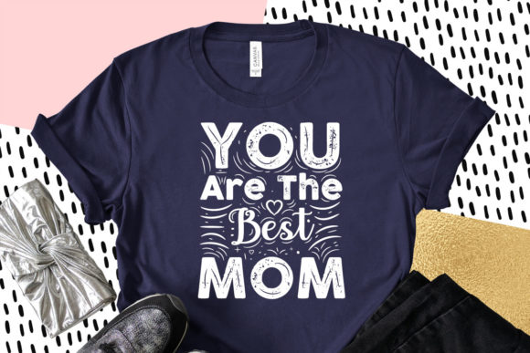 You Are the Best Mom, Mother s Day Svg Graphics and Crafts Review